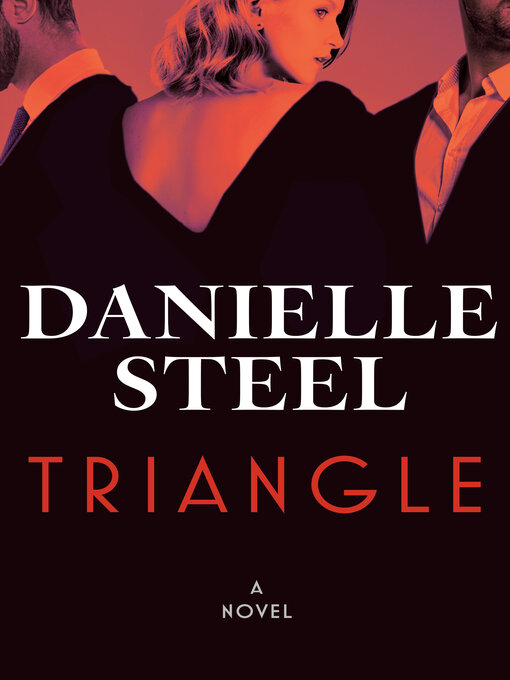 Title details for Triangle by Danielle Steel - Available